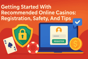 Getting Started With Recommended Online Casinos